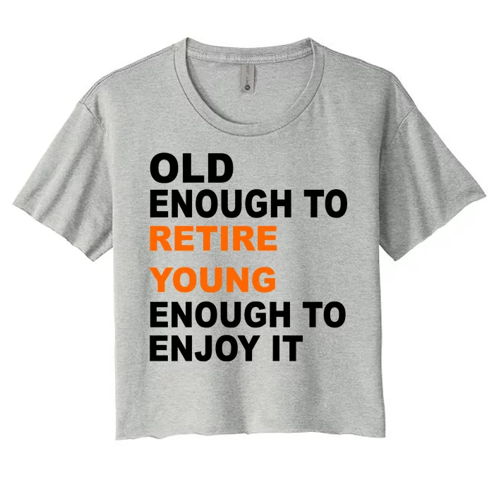 Old Enough To Retire Young Women's Crop Top Tee