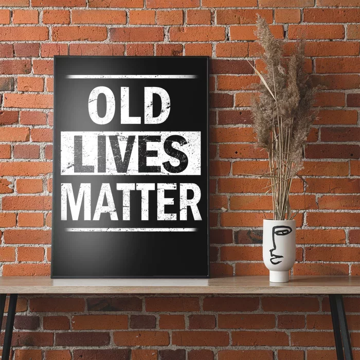 Old Lives Matter Poster