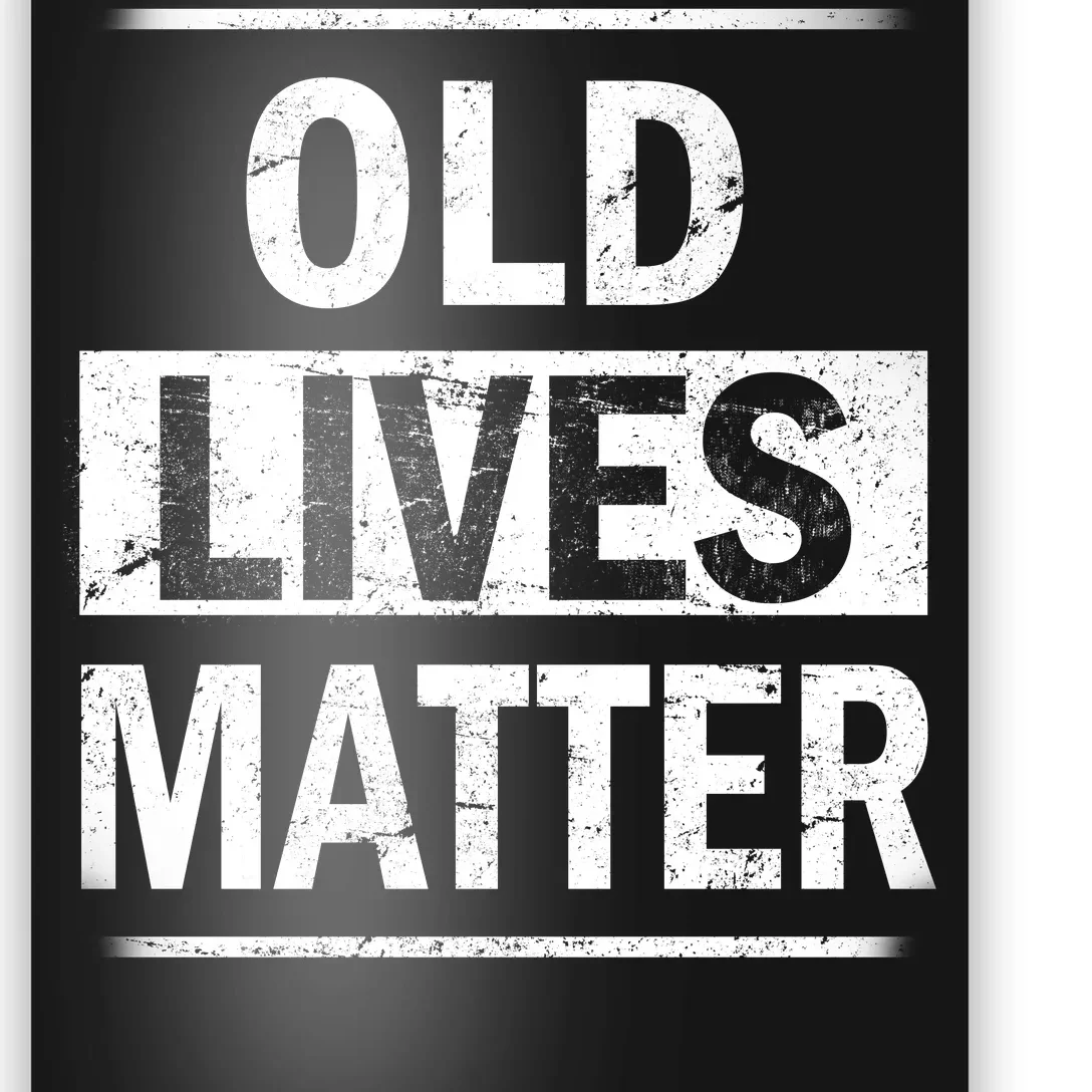 Old Lives Matter Poster