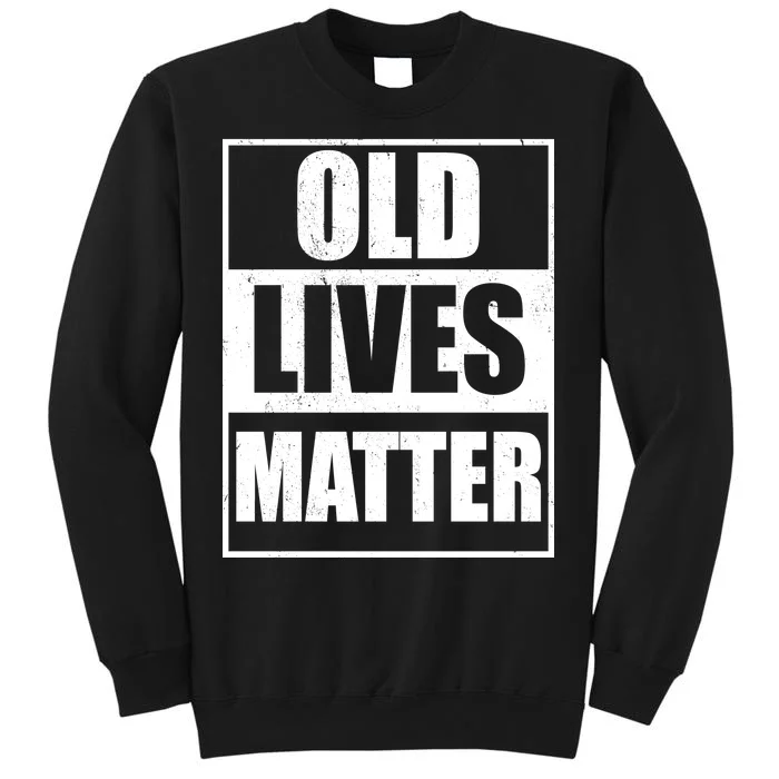 Old Lives Matter Distressed Logo Tall Sweatshirt