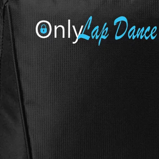 Only Lap Dance Naughty Slogan Gift City Backpack