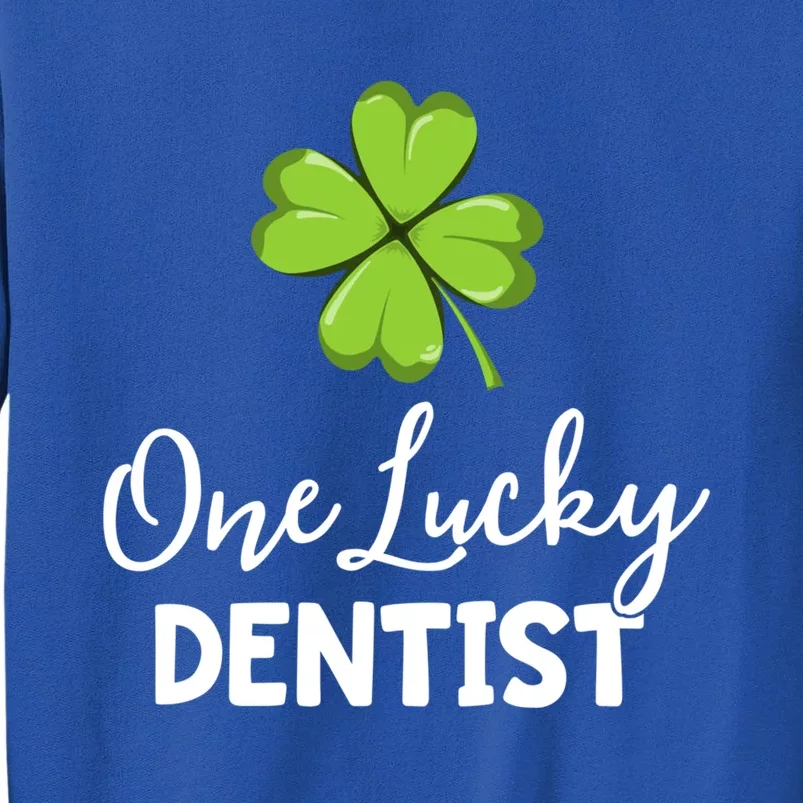 One Lucky Dentist Gift St Patricks Day Dental Office Gift Tall Sweatshirt