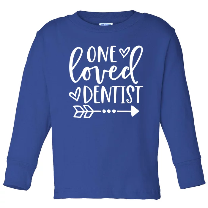 One Loved Dentist Funny Valentines Dentist Dental Life Funny Gift Funny Gift Toddler Long Sleeve Shirt