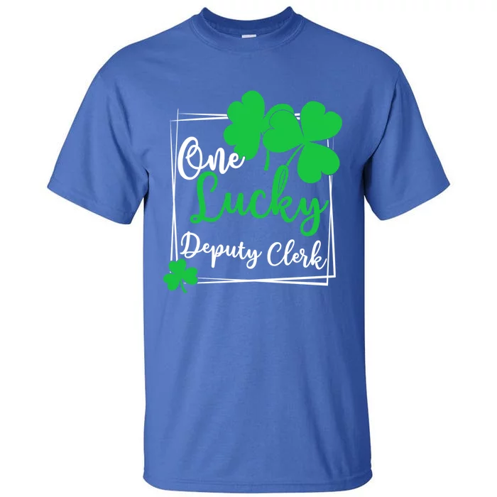 One Lucky Deputy Clerk St Patrick's Day Deputy Clerk Gift Tall T-Shirt