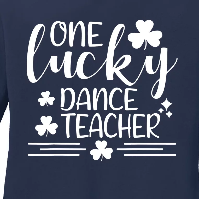 One Lucky Dance Teacher St Patricks Day Funny Irish Shamrock Ladies Long Sleeve Shirt