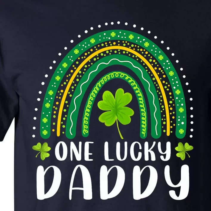 One Lucky Daddy Rainbow Saint Patrick's Day Dad Father Papa Tall T-Shirt