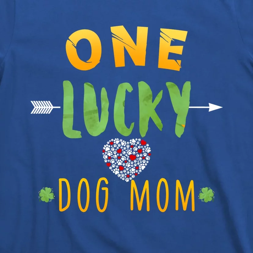 One Lucky Dog Mom Cute Gift St Patrick Day Cute Dog Mom Gift T-Shirt