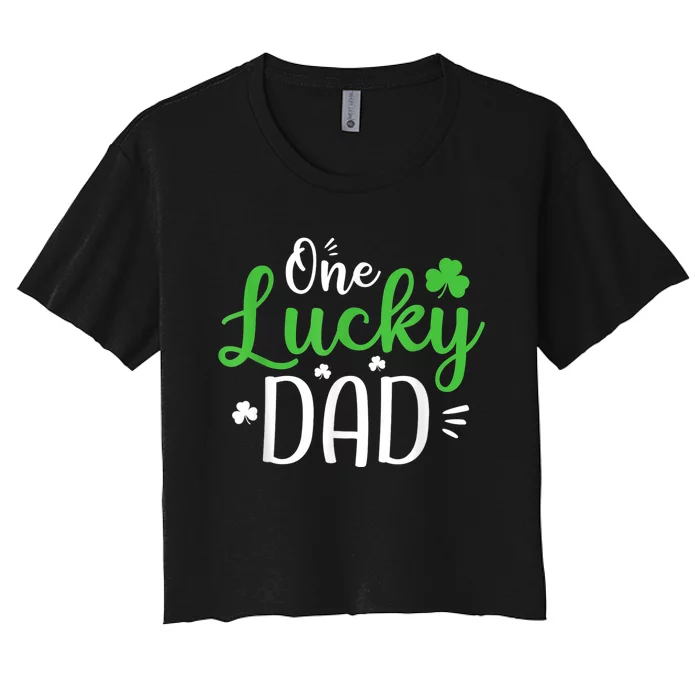 One Lucky Dad Shirt Funny St Patricks Day Gift For Daddy Women's Crop Top Tee