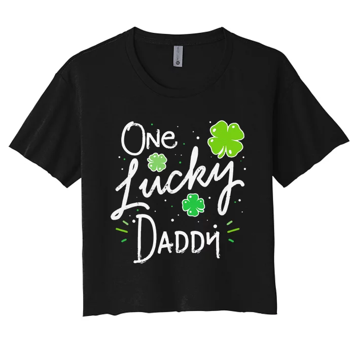 One Lucky Dad Matching St Patricks Day New Daddy Women's Crop Top Tee