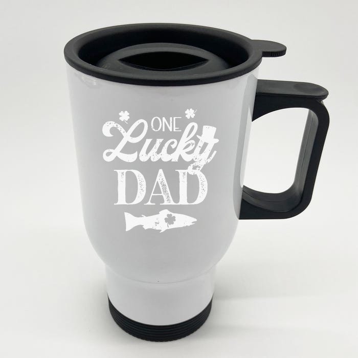 One Lucky Dad Trout Fly Fishing River Lake St. Patrick's Day Front & Back Stainless Steel Travel Mug