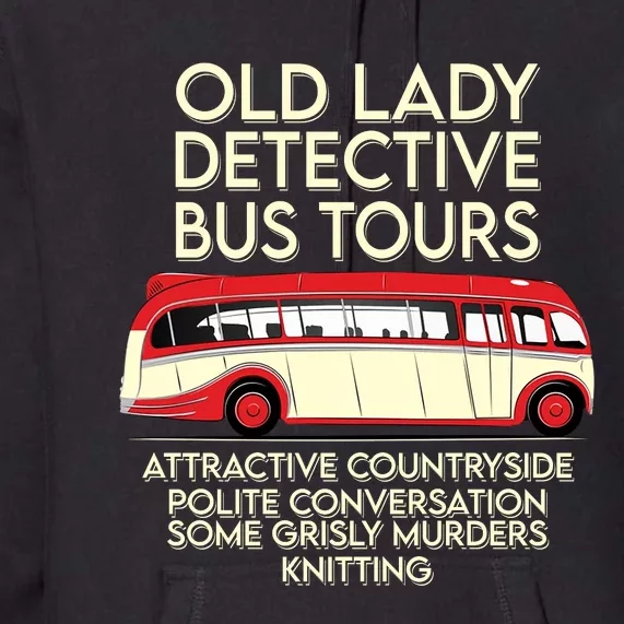 Old Lady Detective Bus Tours Premium Hoodie