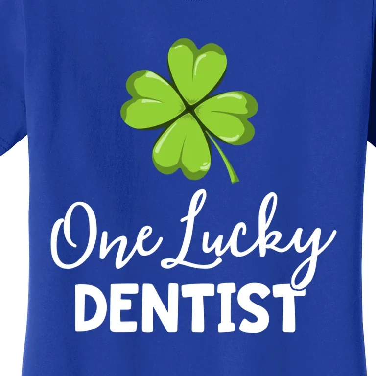 One Lucky Dentist Gift St Patricks Day Dental Office Cool Gift Women's T-Shirt