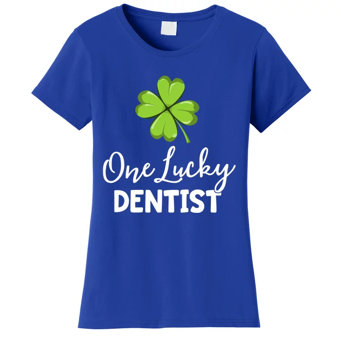 One Lucky Dentist Gift St Patricks Day Dental Office Cool Gift Women's T-Shirt