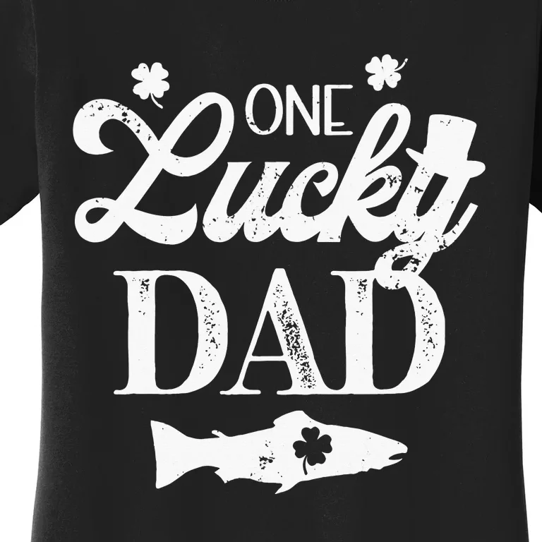 One Lucky Dad Trout Fly Fishing St. Patrick's Day Women's T-Shirt