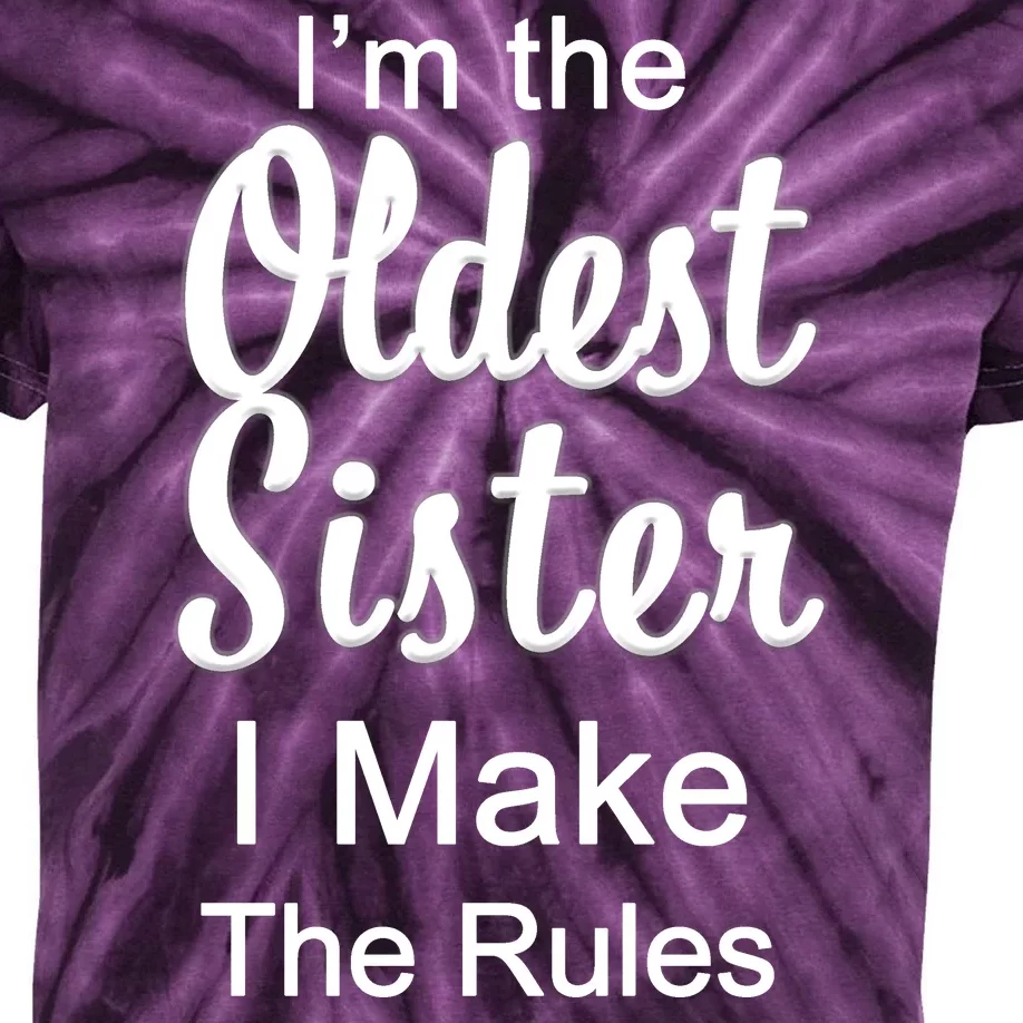 Oldest Sister I Make The Rules Funny Kids Tie-Dye T-Shirt