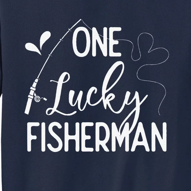 One Lucky Fisherman Couple Fishing Fishers Matching Gift Tall Sweatshirt