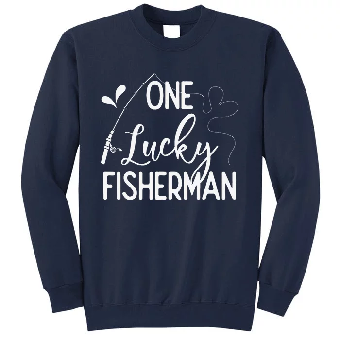 One Lucky Fisherman Couple Fishing Fishers Matching Gift Tall Sweatshirt