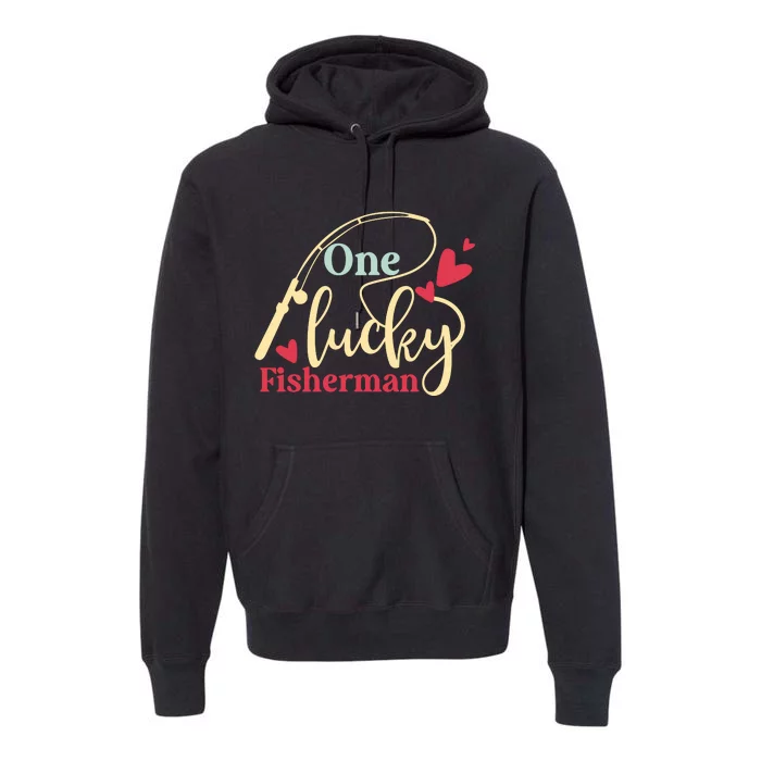 One Lucky Fisherman Matching Couples Premium Hoodie