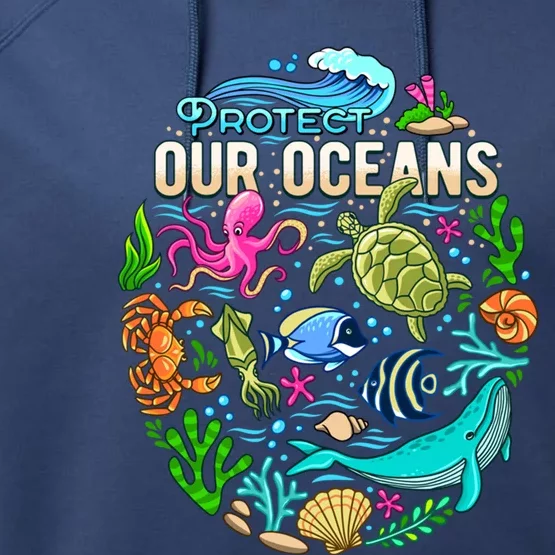 Ocean Lover Gift Sea Life Protect Our Ocean Gift Performance Fleece Hoodie