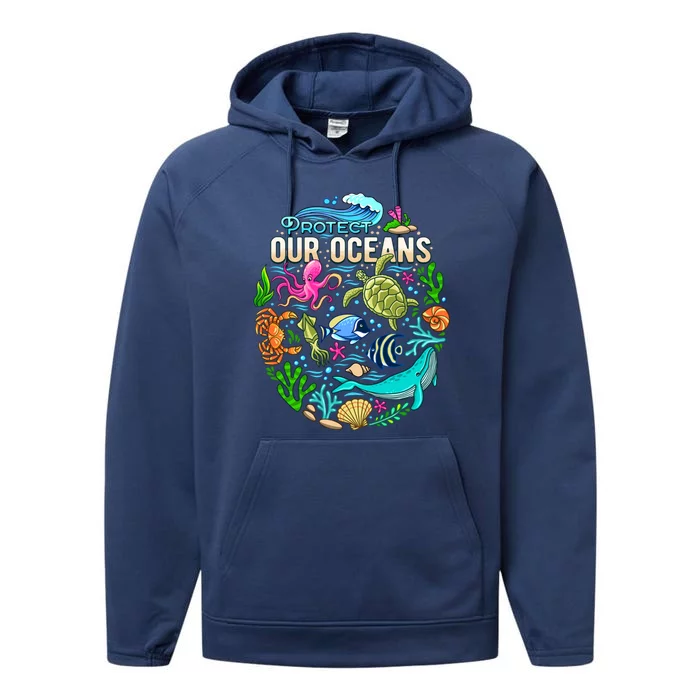 Ocean Lover Gift Sea Life Protect Our Ocean Gift Performance Fleece Hoodie