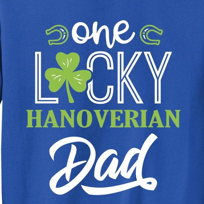 One Lucky Hanoverian Horse Dad Irish Horseback Riding Gift Tall Sweatshirt