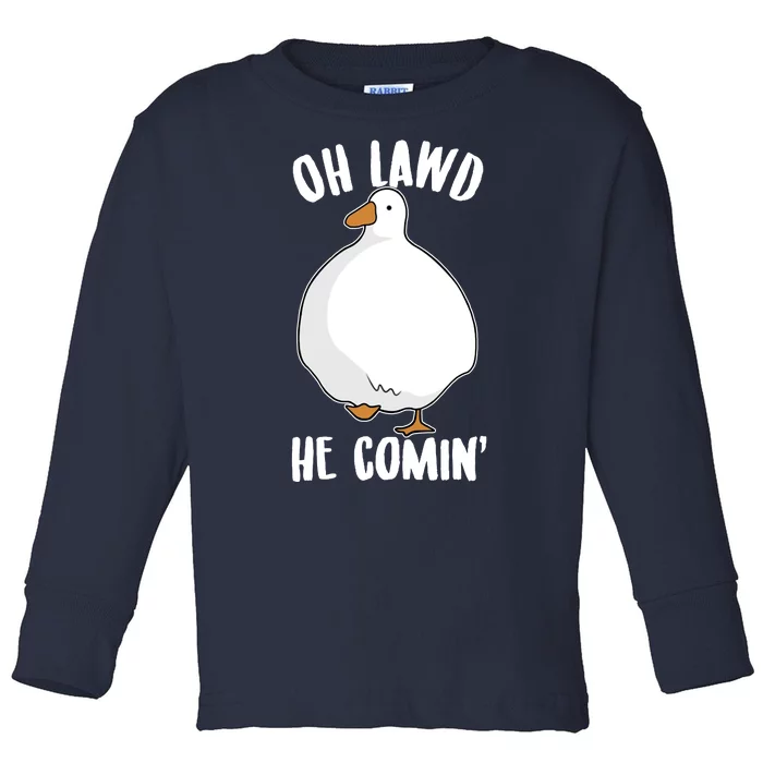 Oh Lawd He Comin Thicc Goose Meme Toddler Long Sleeve Shirt