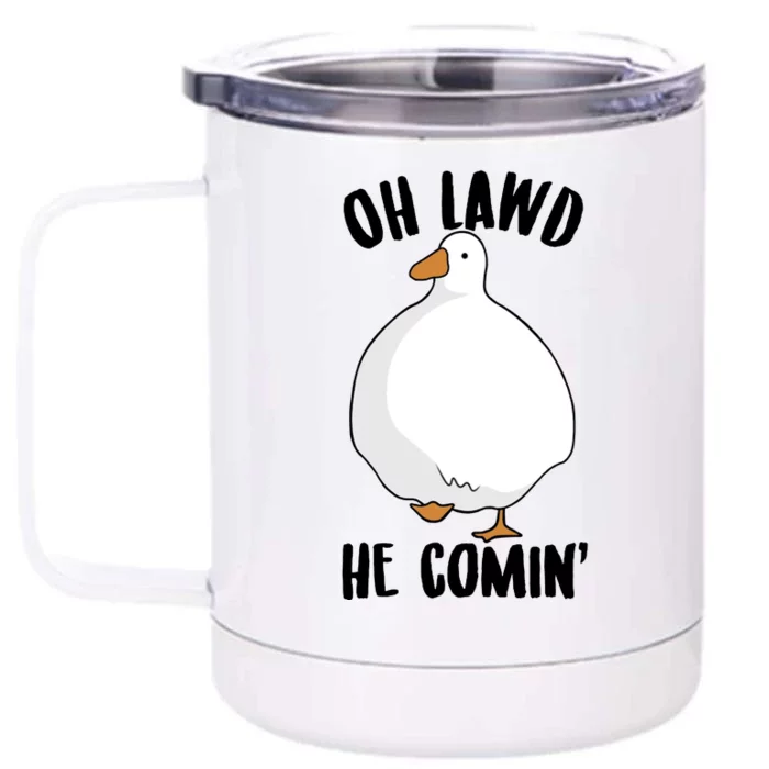 Oh Lawd He Comin Thicc Goose Meme Front & Back 12oz Stainless Steel Tumbler Cup