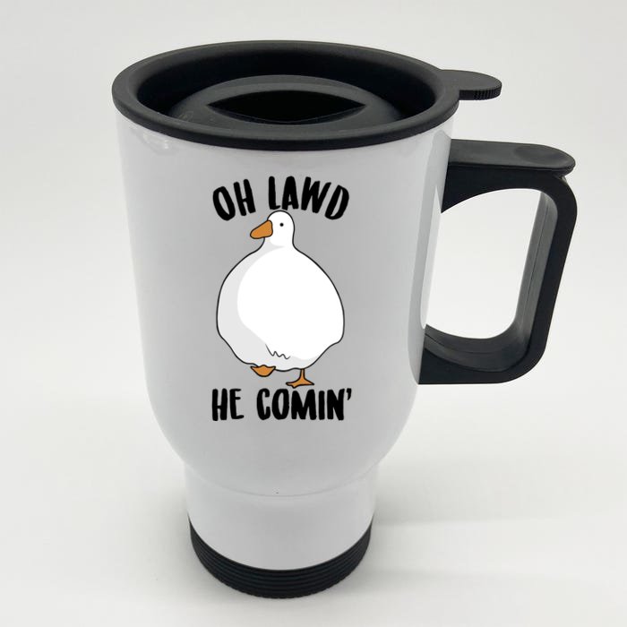 Oh Lawd He Comin Thicc Goose Meme Front & Back Stainless Steel Travel Mug