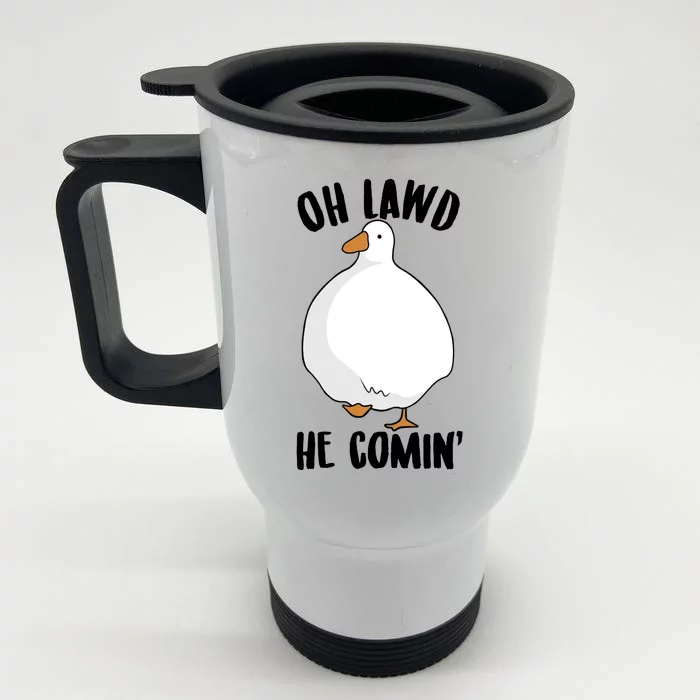 Oh Lawd He Comin Thicc Goose Meme Front & Back Stainless Steel Travel Mug