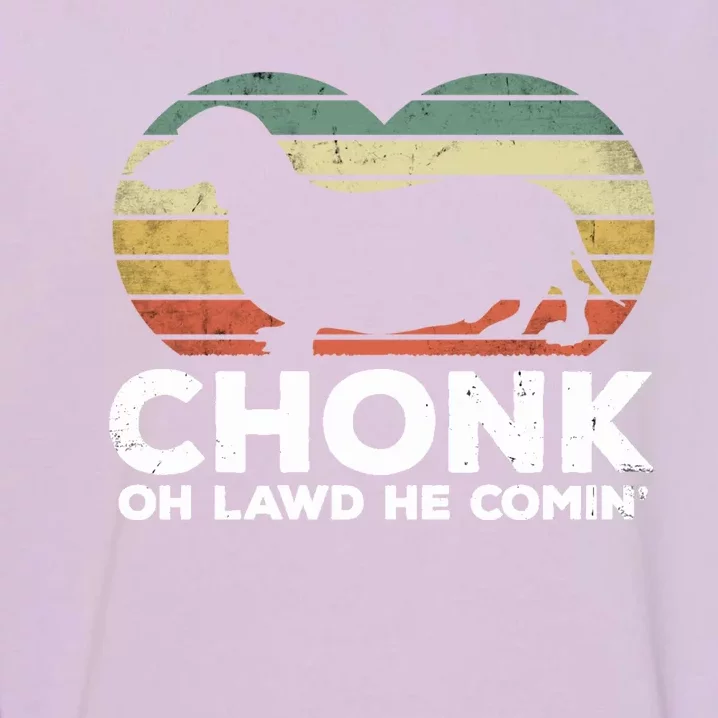 Oh Lawd He Comin' Funny Chonk Wiener Dog Chunky Gift Garment-Dyed Sweatshirt