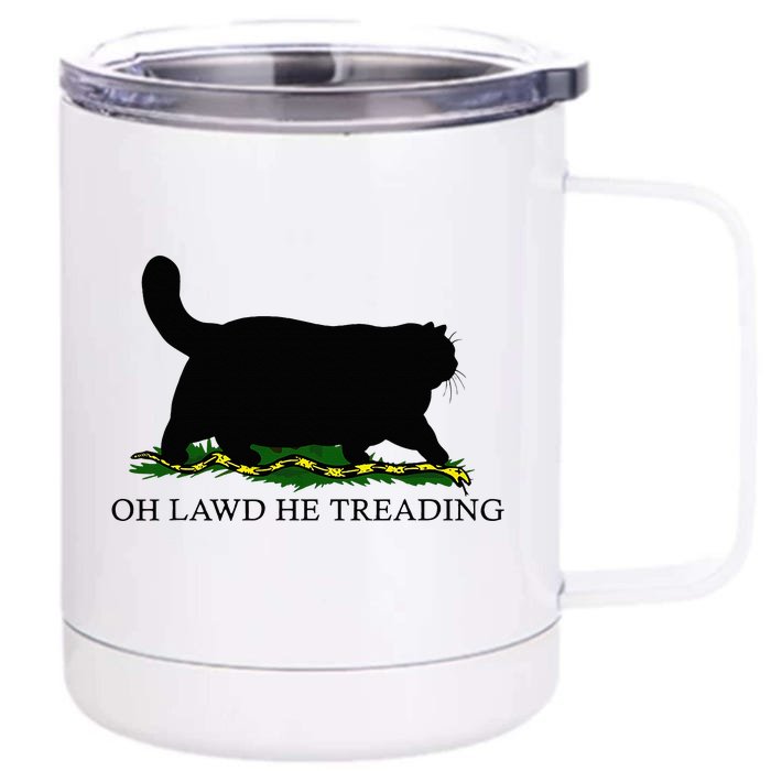 Oh Lawd He Treading Front & Back 12oz Stainless Steel Tumbler Cup