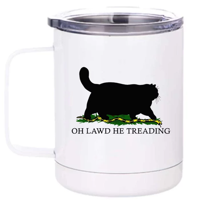 Oh Lawd He Treading Front & Back 12oz Stainless Steel Tumbler Cup