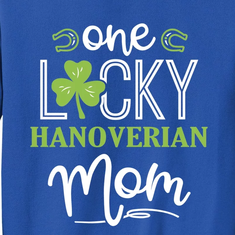 One Lucky Hanoverian Horse Mom Irish Horseback Riding Cool Gift Tall Sweatshirt