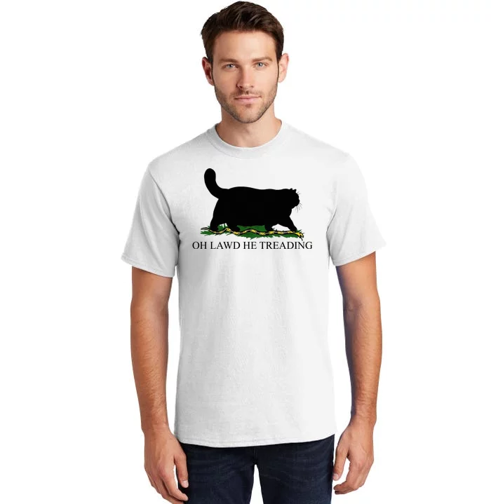 Oh Lawd He Treading Funny Cat Tall T-Shirt