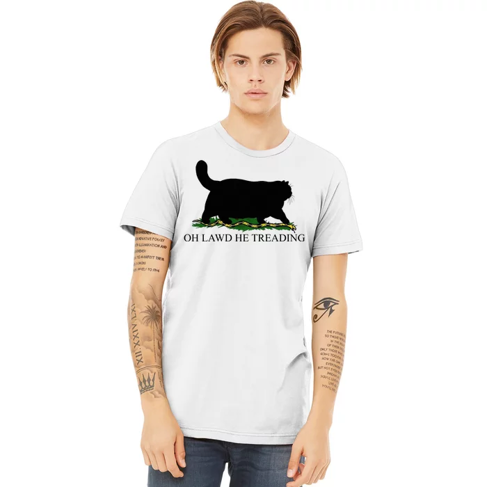 Oh Lawd He Treading Funny Cat Premium T-Shirt