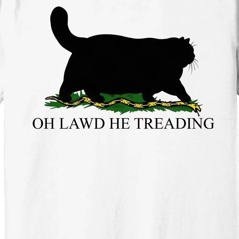 Oh Lawd He Treading Funny Cat Premium T-Shirt