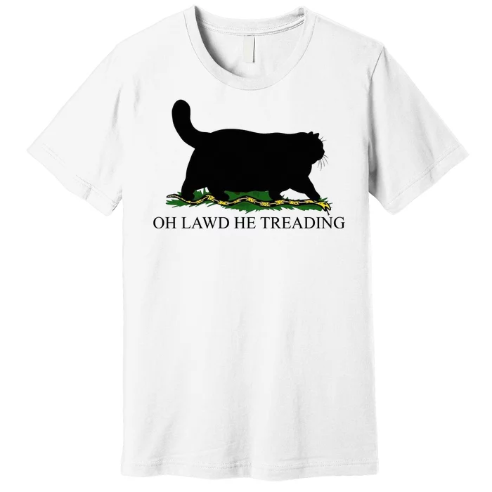 Oh Lawd He Treading Funny Cat Premium T-Shirt