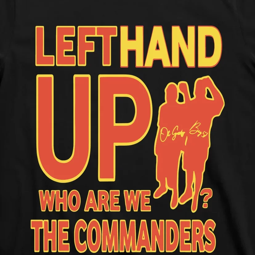 Official Left Hand Up Who Are We The Commanders T-Shirt