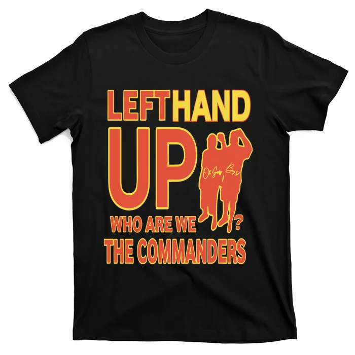 Official Left Hand Up Who Are We The Commanders T-Shirt