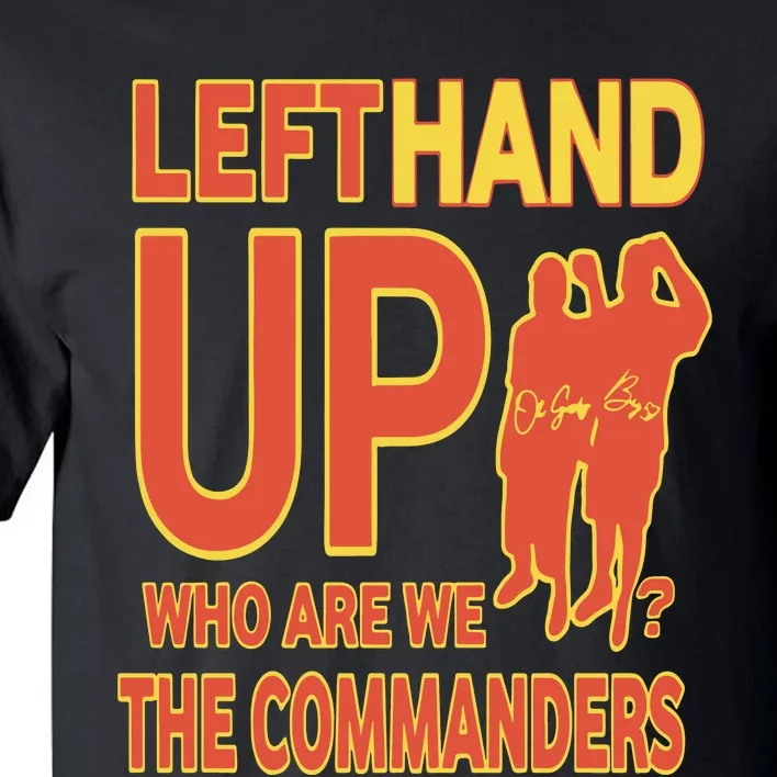 Official Left Hand Up Who Are We The Commanders Tall T-Shirt