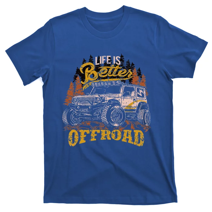 Offroading Life Is Better Offroad 4x4 Adventure Vintage T-Shirt