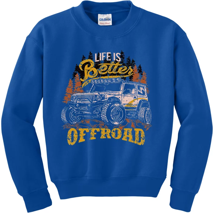 Offroading Life Is Better Offroad 4x4 Adventure Vintage Kids Sweatshirt