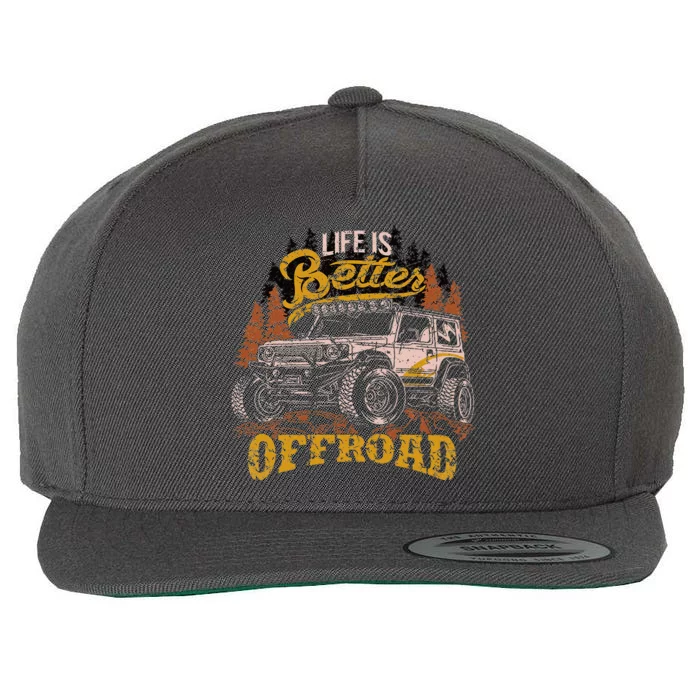 Offroading Life Is Better Offroad 4x4 Adventure Vintage Wool Snapback Cap