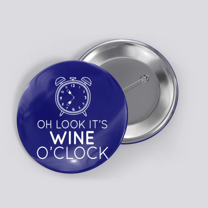 Oh Look Its Wine Oclock Ing Gift Button