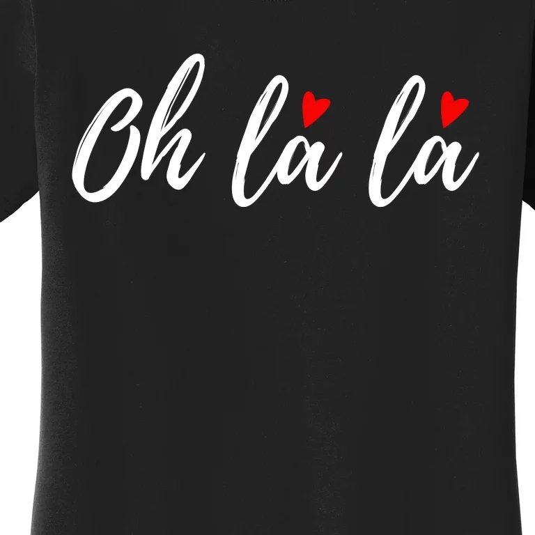 Oh La La, French Word Art With Red Hearts Women's T-Shirt