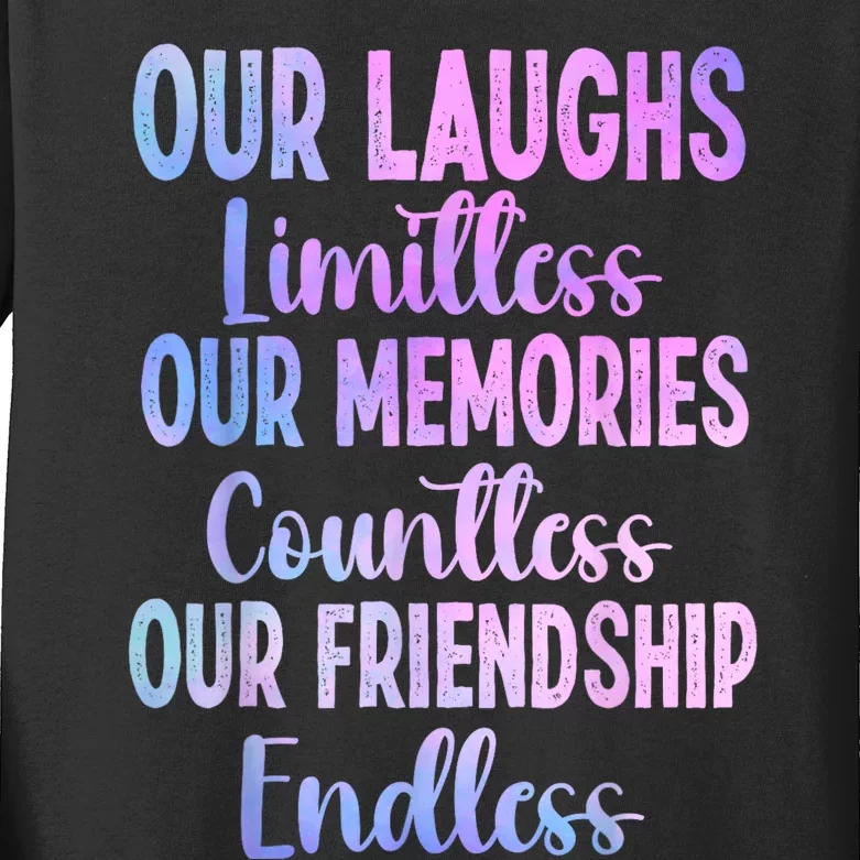 Our Laughs Limitless Memories Countless Friendship Endless Kids Long Sleeve Shirt