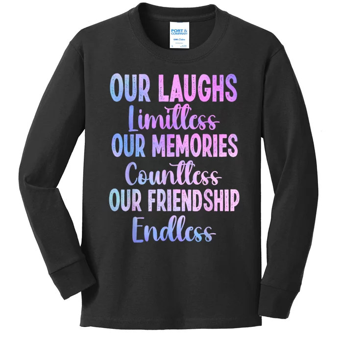 Our Laughs Limitless Memories Countless Friendship Endless Kids Long Sleeve Shirt