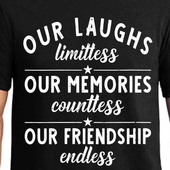 Our Laughs Limitless Memories Countless Friendship Endless Vneck Pajama Set