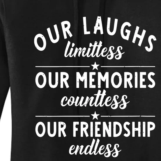 Our Laughs Limitless Memories Countless Friendship Endless Vneck Women's Pullover Hoodie