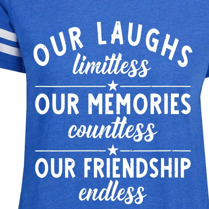 Our Laughs Limitless Memories Countless Friendship Endless Vneck Enza Ladies Jersey Football T-Shirt